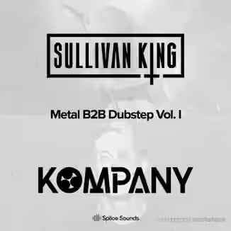 Sullivan King and Kompany present Metal B2B Dubstep Vol.1 [WAV, Synth Presets]