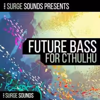 Surge Sounds Future Bass [Synth Presets]