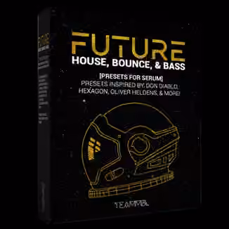 TEAMMBL Sounds Future House, Bounce and Bass for Serum [Synth Presets]
