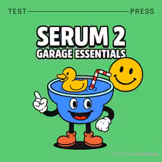 Test Press Serum 2 Garage Essentials [WAV, Synth Presets]