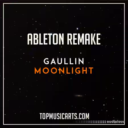Top Music Arts Gaullin Moonlight Ableton Live 9 Remake (Future House Template) [DAW Templates]