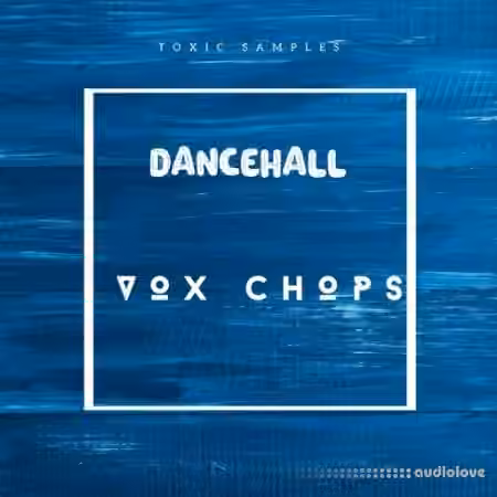 Toxic Samples Dancehall Vox Chops [WAV] - Sample Pack Artwork