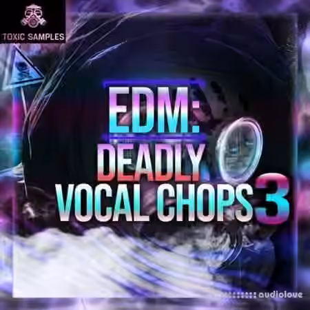 Toxic Samples EDM Deadly Vocal Chops 3 [WAV] - Sample Pack Artwork