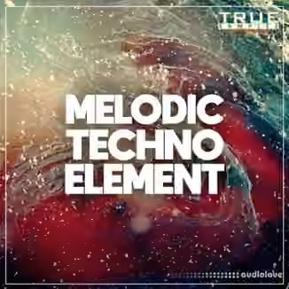 True Samples Melodic Techno Element [WAV, MiDi, Synth Presets]