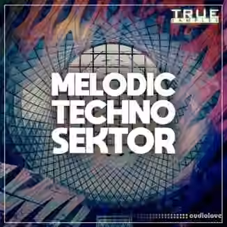 True Samples Melodic Techno Sektor [WAV, MiDi, Synth Presets]
