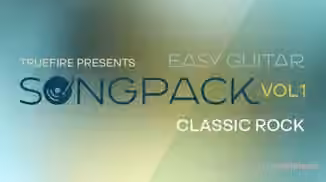 Truefire Christopher Galen's Easy Guitar SongPack: Classic Rock, Vol.1 [TUTORiAL]