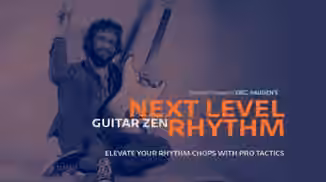 Truefire Eric Haugen's Guitar Zen Next Level Rhythm [TUTORiAL]