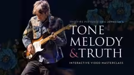 Truefire Eric Johnson's Tone Melody and Truth [TUTORiAL]