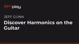 Truefire Jamplay Jeff Gunns Discover Harmonics On The Guitar [TUTORiAL]