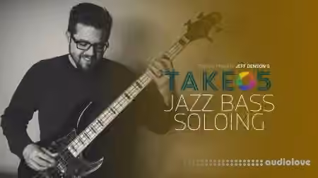Truefire Jeff Denson Take 5 Jazz Bass Soloing [TUTORiAL]