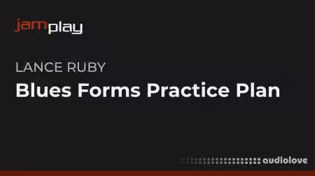 Truefire Lance Ruby's Blues Forms Practice Plan [TUTORiAL]