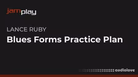 Truefire Lance Ruby's Blues Forms Practice Plan [TUTORiAL]