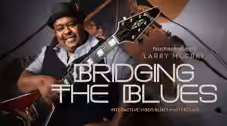 Truefire Larry McCray's Bridging The Blues [TUTORiAL]