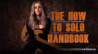 Truefire Lindsay Ell's The How to Solo Handbook [TUTORiAL]
