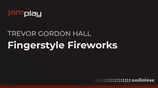 Truefire Trevor Gordon Hall's Fingerstyle Fireworks (JamPlay) [TUTORiAL]