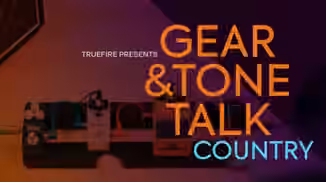 Truefire TrueFire's Gear and Tone Talk: Country [TUTORiAL]
