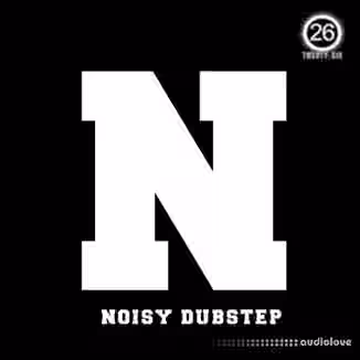 Twenty-Six N Noisy Dubstep [WAV]