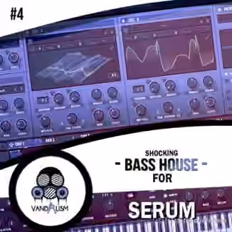 Vandalism Shocking Bass House #4 [Synth Presets]