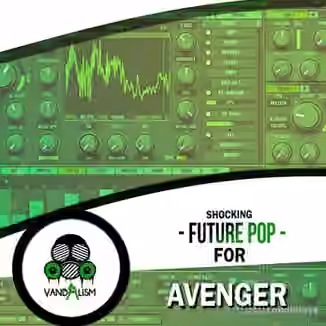 Vandalism Shocking Future Pop [Synth Presets]