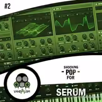 Vandalism Shocking Pop 2 [Synth Presets]