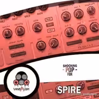 Vandalism Shocking Pop For Spire [Synth Presets]