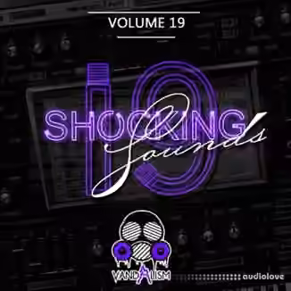 Vandalism Sounds Shocking Sounds 19 [Synth Presets]