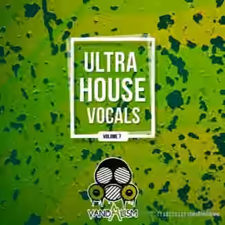 Vandalism Ultra House Vocals 7 [WAV]