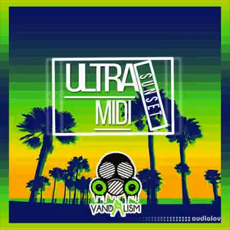 Vandalism Ultra MIDI Sunset [MiDi] - Sample Pack Artwork