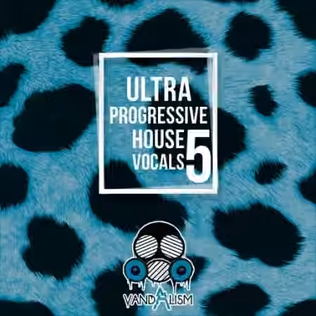 Vandalism Ultra Progressive House Vocals 5 [WAV] - Sample Pack Artwork