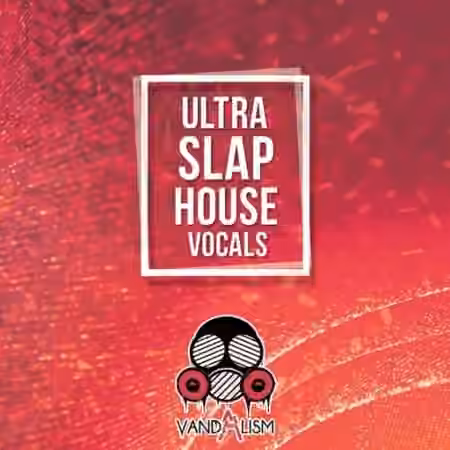 Vandalism Ultra Slap House Vocals [WAV] - Sample Pack Artwork