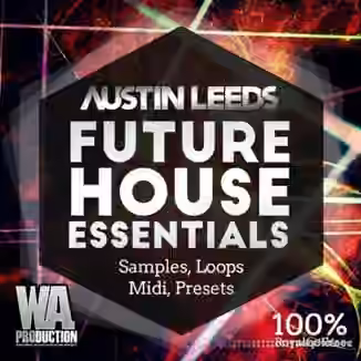 WA Production Austin Leeds Future House Essentials [WAV, MiDi, Synth Presets]
