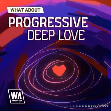WA Production What About Progressive Deep Love [WAV, MiDi, Synth Presets, DAW Templates]